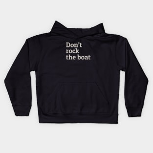 Don't Rock the Boat Kids Hoodie